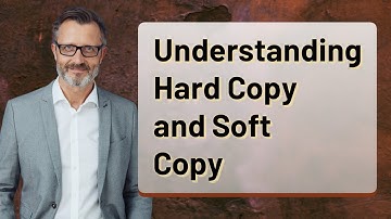 Understanding Hard Copy and Soft Copy