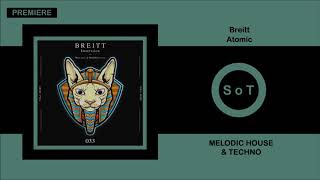 Breitt - Atomic (Original Mix) [PREMIERE] [Melodic House & Techno] [Nala Music]