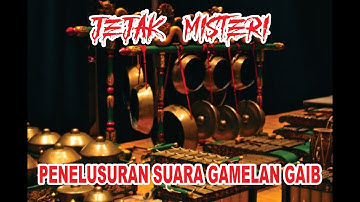 Penelusuran Suara Gamelan Gaib