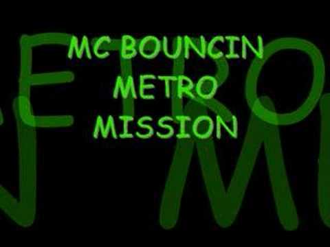 MC Bouncin - Metro Mission