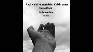 Paul Kalkbrenner&Fritz Kalkbrenner-Sky and Sand Anthony Goir Remix