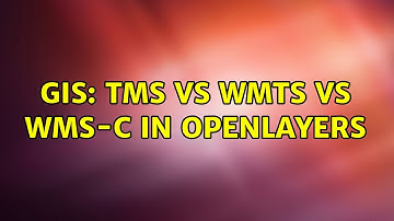 GIS: TMS vs WMTS vs WMS-C in OpenLayers