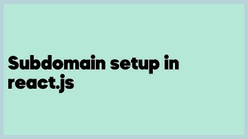 Subdomain setup in react.js  (2 answers)