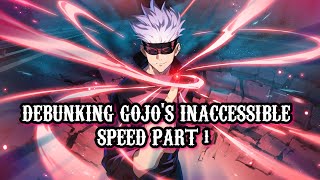 Debunking Gojo's Inaccessible Speed Part 1
