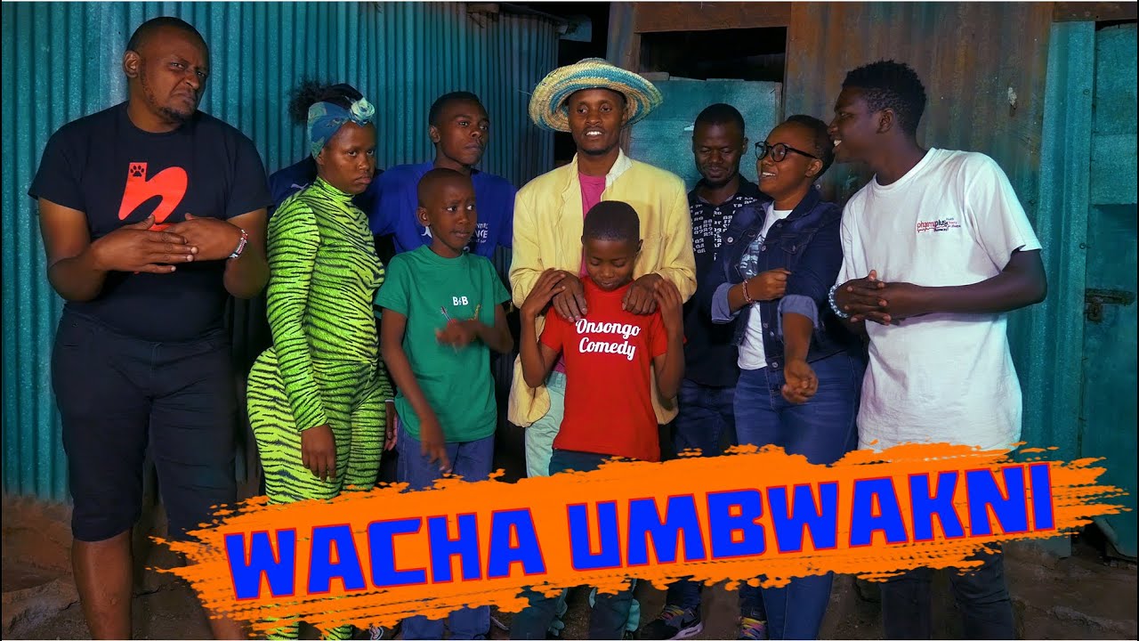 WACHA UMBWAKNI   Nyakundi ft Onsongo Mike Wako Ochonjo Inajoma Ann Ongoro Barack Ndunge Nrb