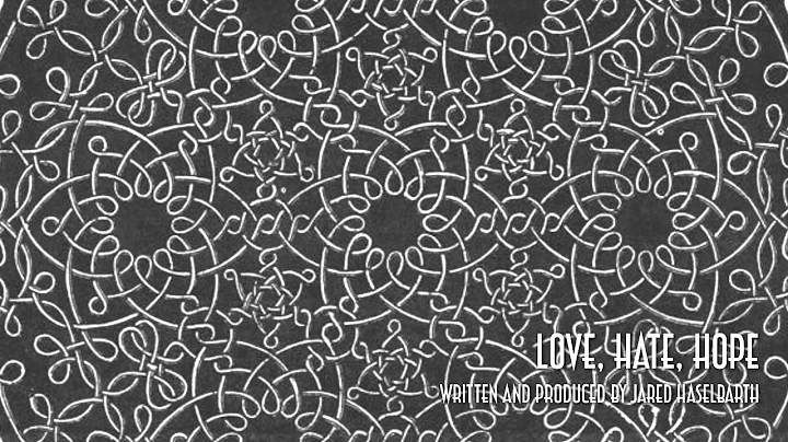 Love, Hate, Hope