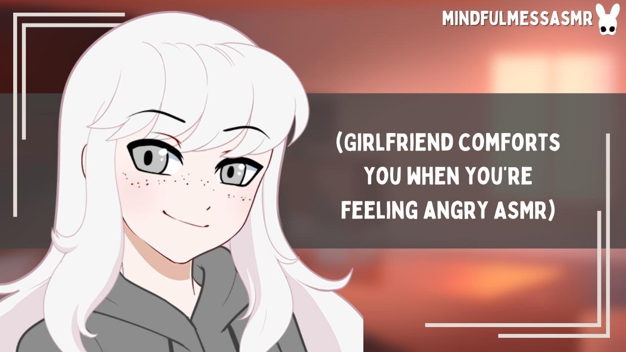 Hey, It's Gonna Be Okay (Girlfriend Comforts Your Anger ASMR)
