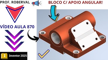 Aula 870 - Modelamento do Bloco com Apoio Lateral Angular no Autodesk Inventor 2025