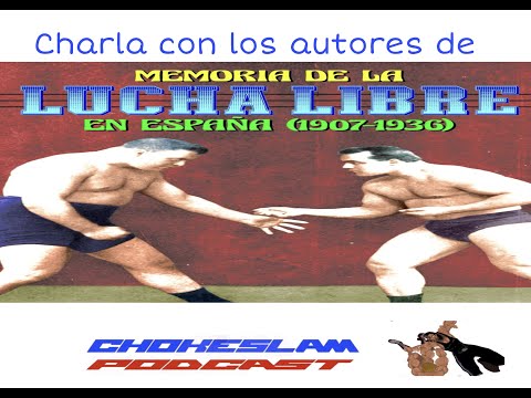 Charla con los Autores de Memoria de la lucha libre en España (1907-1936) #Wrestling