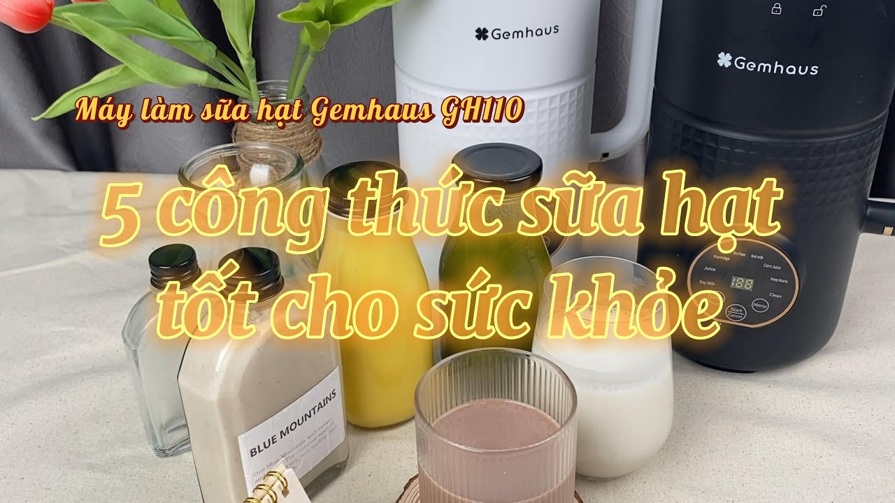 Hướng dẫn Cách nấu sữa hạt sen – Tự tay làm 5 công thức sữa hạt đơn giản và tốt cho sức khỏe tại nhà – máy làm sữa hạt Gemhaus GH110