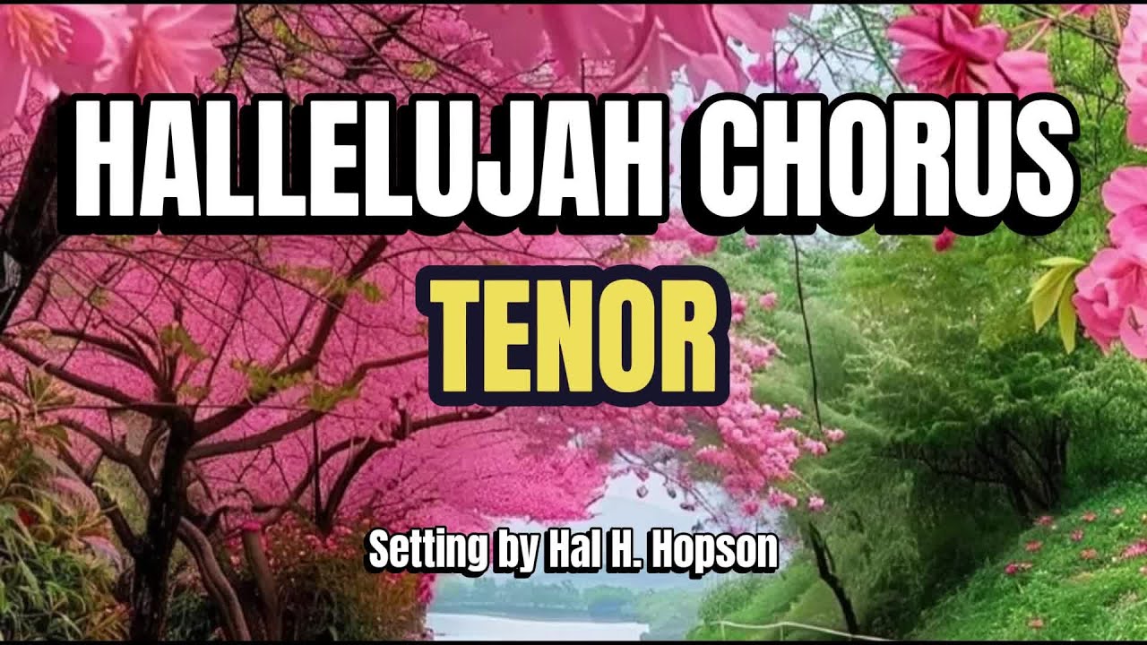 Hallelujah Chorus (A Practical Edison) / TENOR / Choral Guide - Setting by Hal H. Hopson