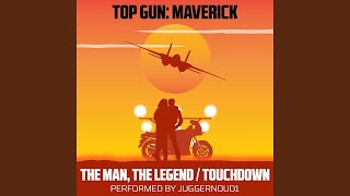The Man, The Legend / Touchdown (From &quot;Top Gun: Maverick&quot;) (Piano Version)
