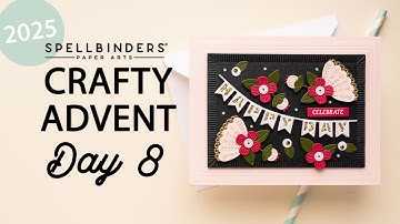 Spellbinders 2025 Crafty Advent Calendar - Day 8