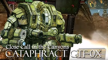MechWarrior Online: Cataphract CTF-0X - Close Call in the Canyons