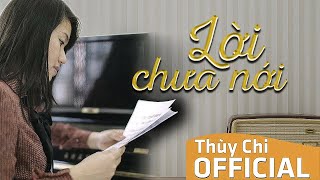 Video thumbnail of "Lời Chưa Nói | Thùy Chi | Official Audio MV"