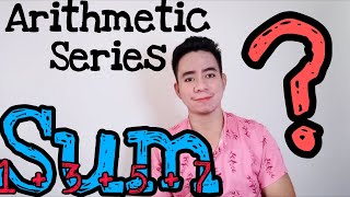 Finding the sum of an Arithmetic Sequence ( ARITHMETIC SERIES) || Maestro ng Sipnayan