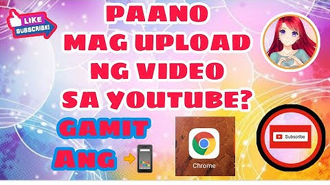 PAANO MAG UPLOAD NG VIDEO SA YOUTUBE CHANNEL?use 📲 2021 / 11 / pampam vlog
