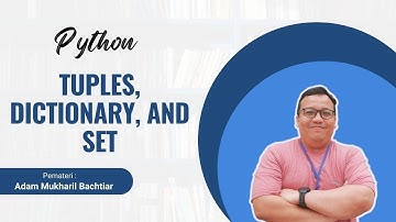 Tipe data Tuple, Set, dan Dictionary di Python