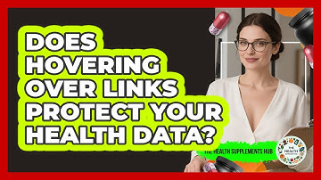 Does Hovering Over Links Protect Your Health Data?