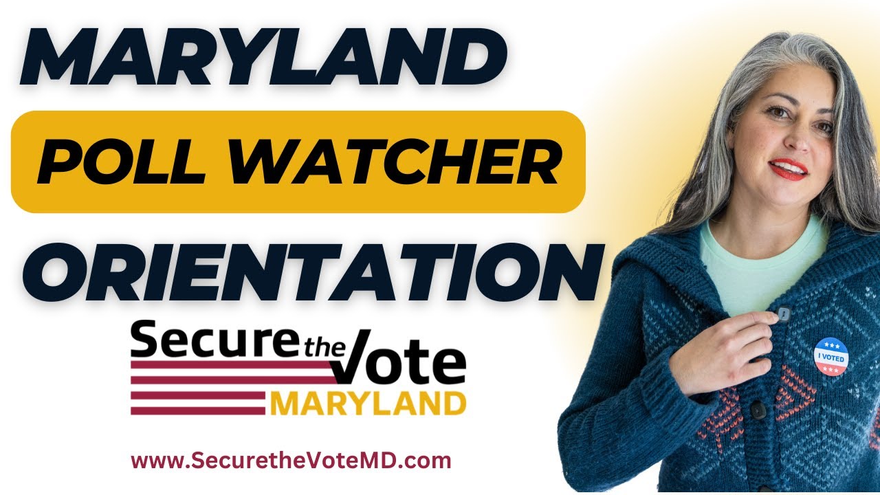 Maryland Poll Watcher Orientation 2024
