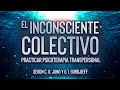 El Inconsciente Colectivo - Practicar Psicoterapia Transpersonal según C. G. Jung y G. I. Gurdjieff