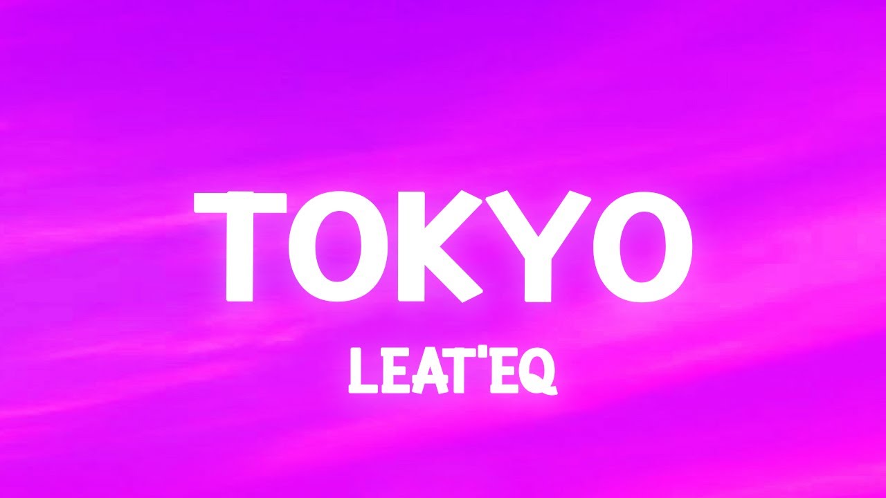 Tokyo   Leateq TikTok Song nya Arigato