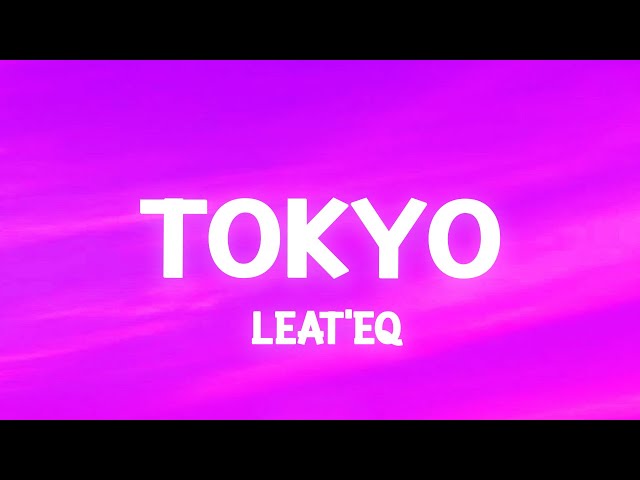 Tokyo - Leat'eq (TikTok Song) nya Arigato class=