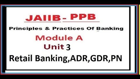JAIIB PPB UNIT 3 Retail Banking - Principles & Practices Of Banking