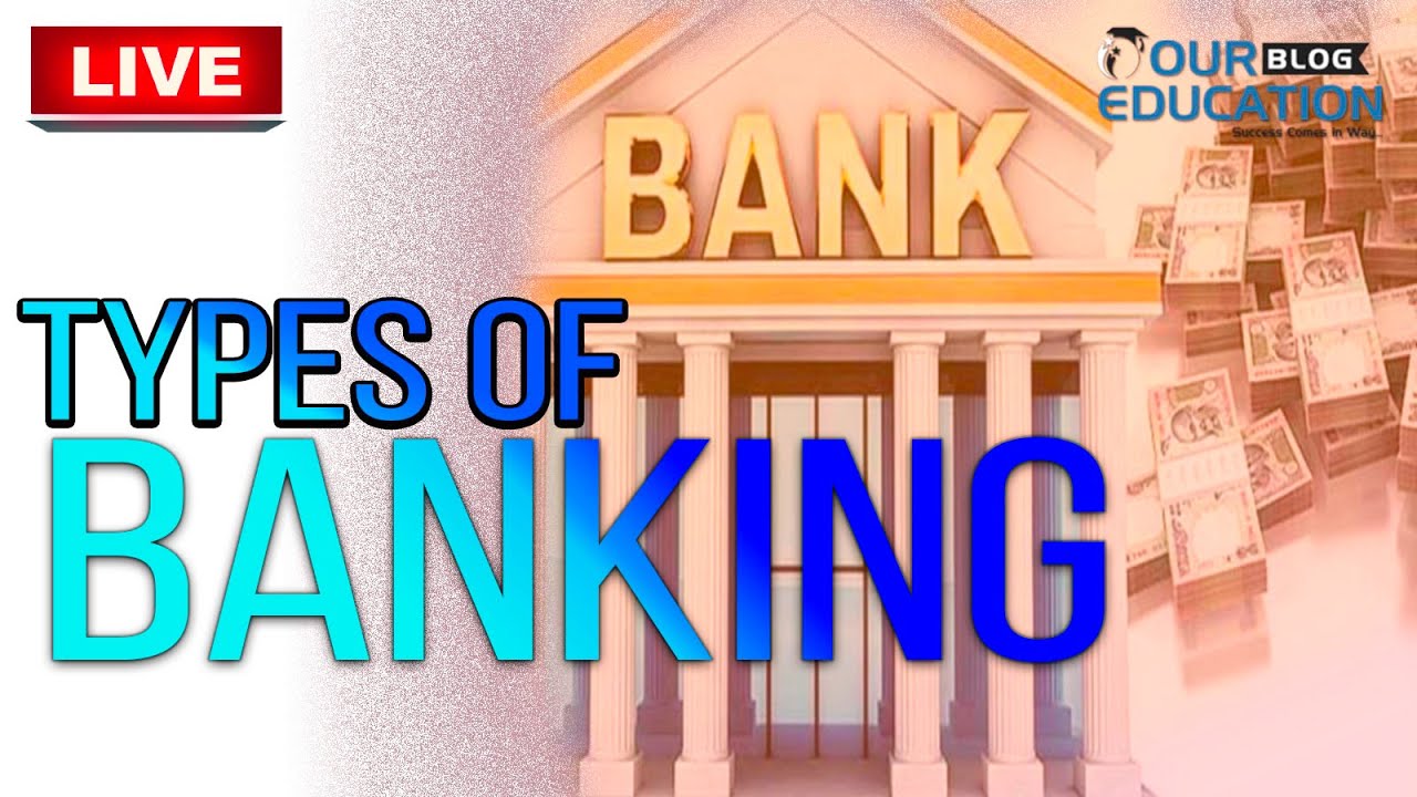 Types Of Banking, Central Banks,Retail Banks,Commercial Banks,Shadow Banks