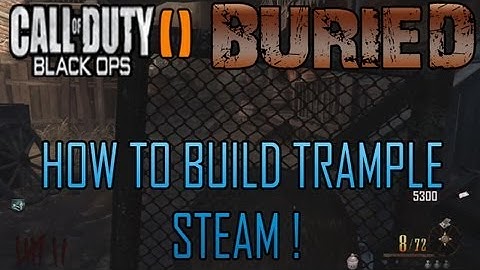 Black Ops 2 Zombies "Buried How To Build The Trample Steam" (Buildable Tutorial) !