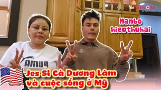 Jes Si Cà - Jeniphơ tan ca 1h sáng, cạn nước mắt nhớ quê | Jes Si Cà Dương Lâm và cuộc sống ở Mỹ