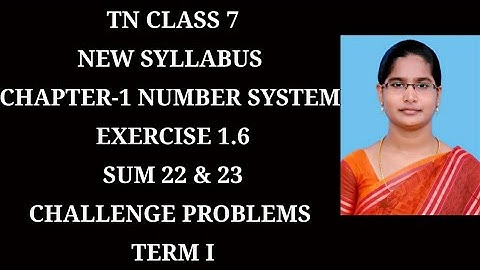 7th Maths T-1 Ch-1 Number system | Ex-1.6 (22,23 sums) | Samacheer One plus One channel