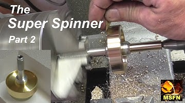 The Brass Super Spinner Lathe Project: Part 2 - MSFN