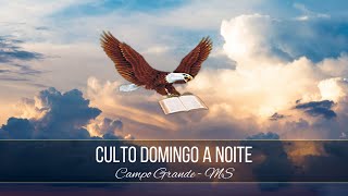 Culto Domingo a Noite - 04-06-2023 - Campo Grande - MS