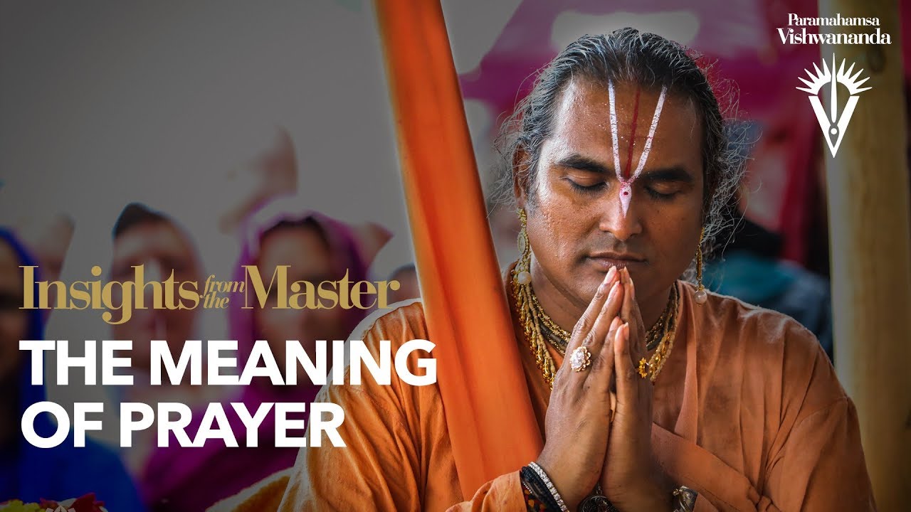 The Meaning of Prayer | Insights from the Master - YouTube