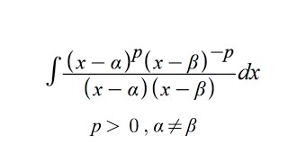 Integral de (x-α)^(p)(x-β)^(-p)/(x-α)(x-β) dx