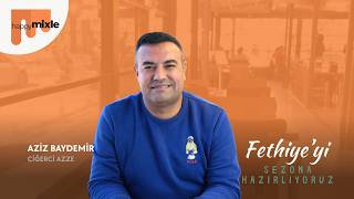 Ci̇ğerci̇ Azze Azi̇z Baydemi̇r I Fethiyeyi Sezona Hazırlıyoruz