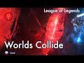 [League of Legends на русском] Worlds Collide [Onsa Media]