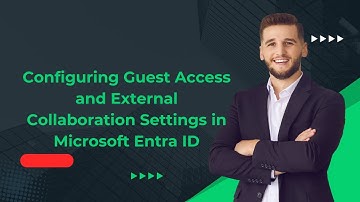 Configuring Guest Access and External Collaboration Settings in Microsoft Entra ID