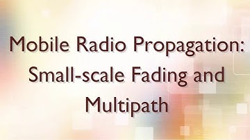 Mobile Radio Propagation:Small-scale Fading and Multipath - YouTube | elearning
