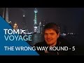 The Wrong Way Round - Part 5 - Xi&#39;an, Shanghai and Home!