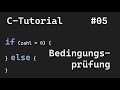C-Programmierung #05 - mit if ... else ... Bedingungen prüfen