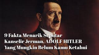 9 Fakta Menarik Seputar Kanselir Jerman, Adolf Hitler Yang Mungkin Belum Kamu Ketahui