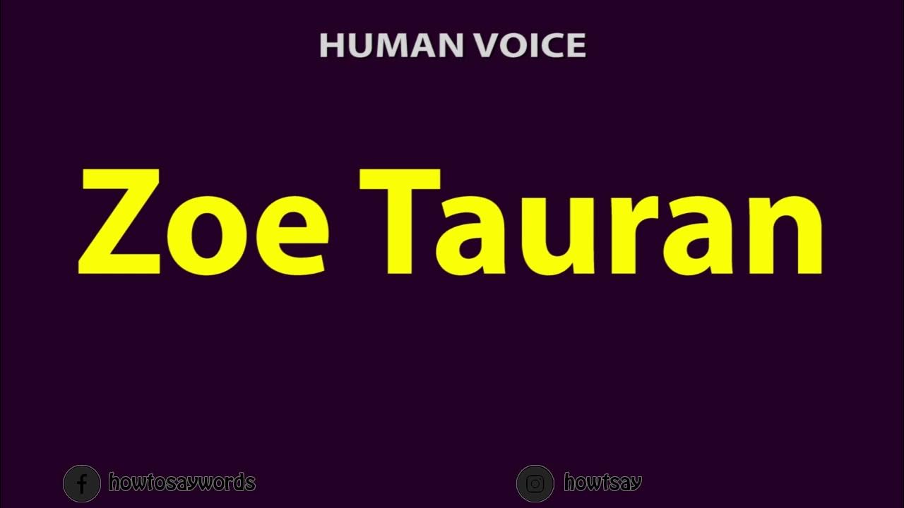 How to Pronounce Zoe Tauran YouTube