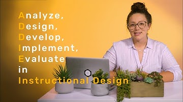What is ADDIE (Analyze, Design, Develop, Implement, and Evaluate) in Instructional Design?