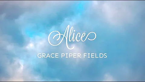 Alice - Music Video by Grace Piper Fields