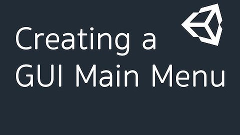 Creating a GUI Main Menu. (Part-35)
