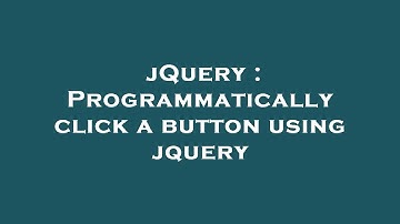 jQuery : Programmatically click a button using jquery