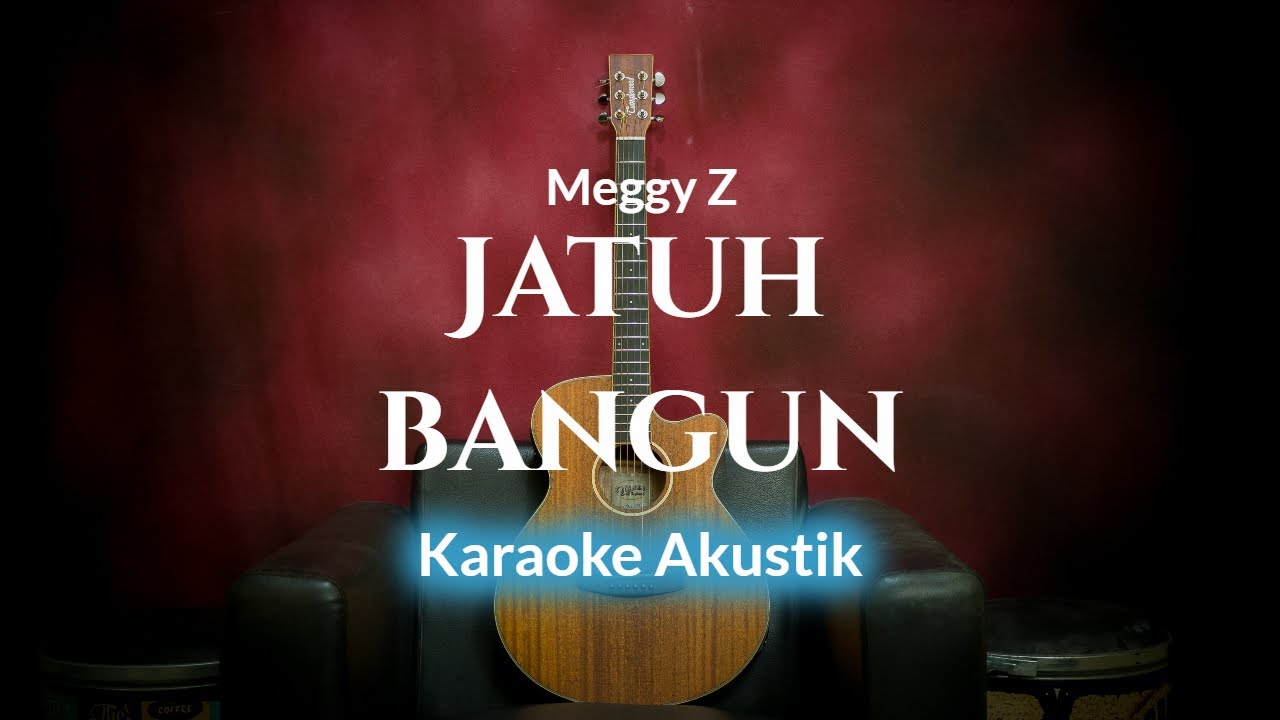 Jatuh Bangun Meggy Z Wangse Version Karaoke Akustik By ZKaraoke 