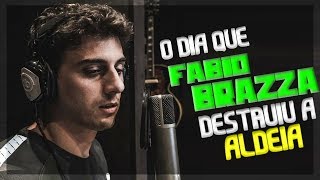 Video thumbnail of "O dia que FÁBIO BRAZZA destruiu a ALDEIA!!"